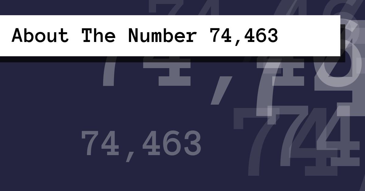 About The Number 74,463