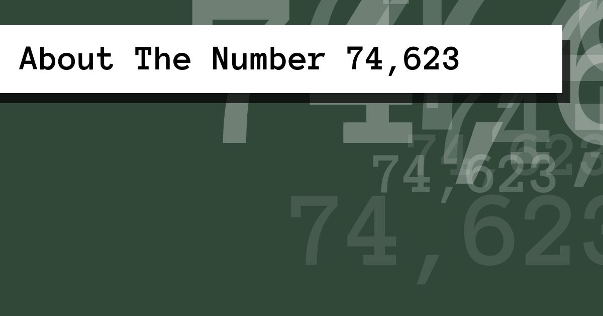 About The Number 74,623
