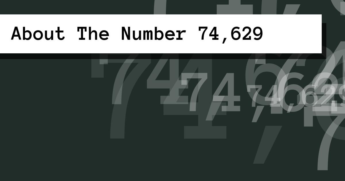 About The Number 74,629