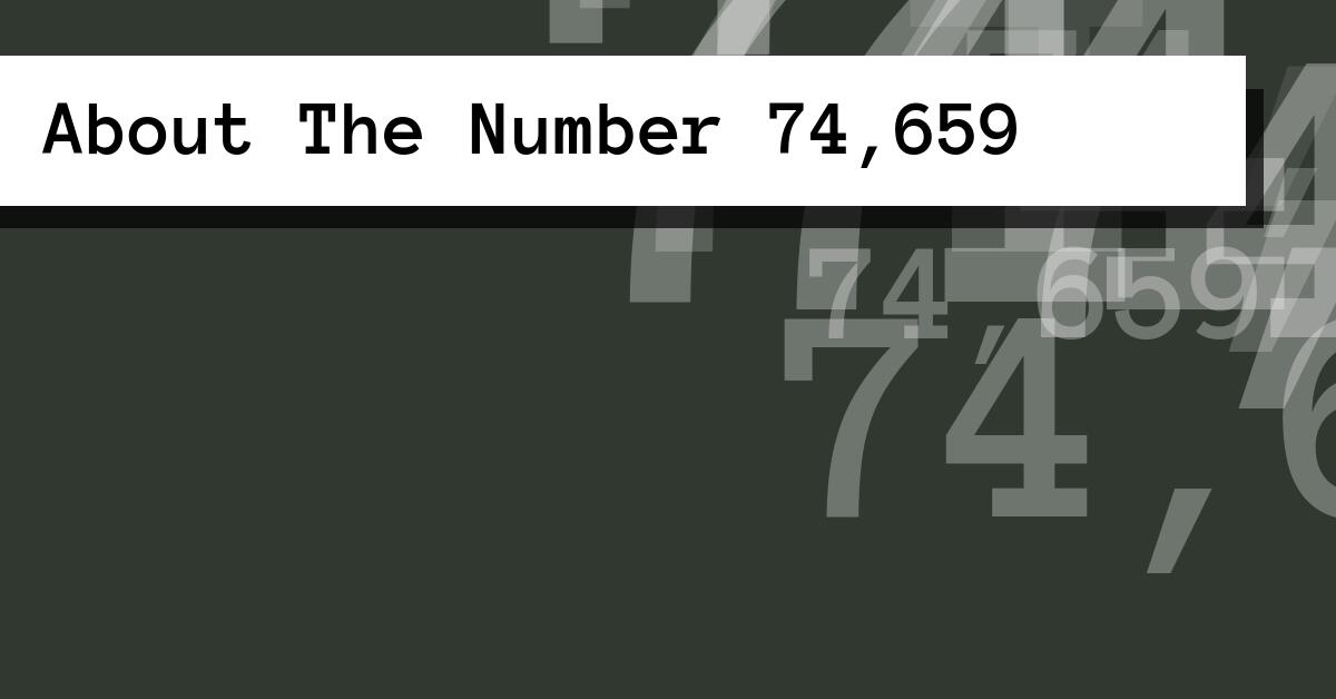 About The Number 74,659