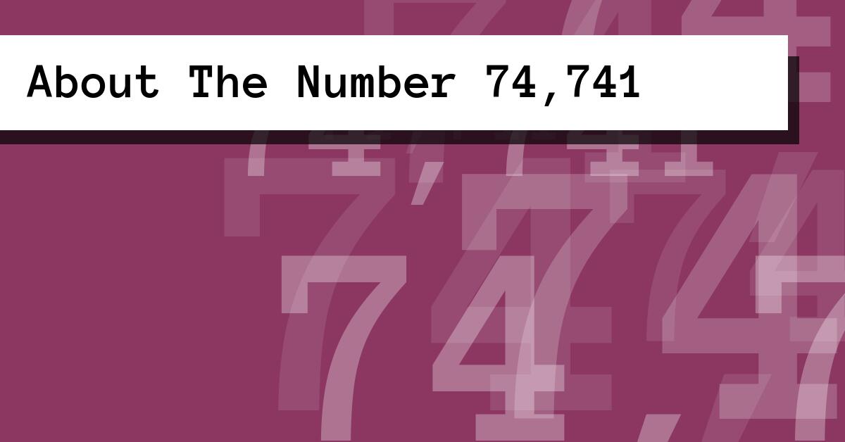 About The Number 74,741