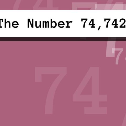 About The Number 74,742