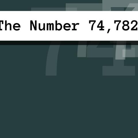 About The Number 74,782