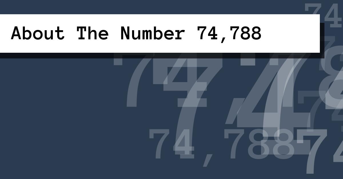 About The Number 74,788