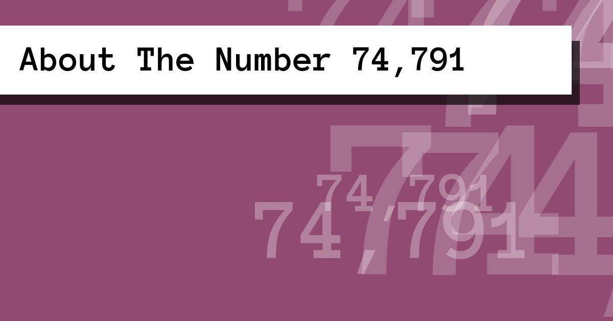 About The Number 74,791