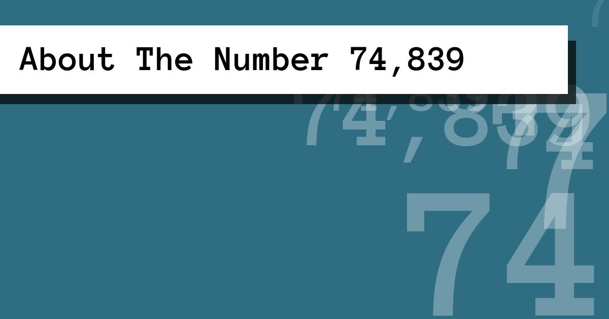 About The Number 74,839