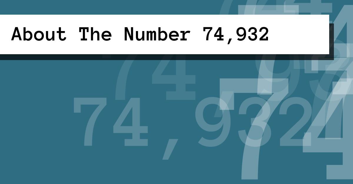 About The Number 74,932