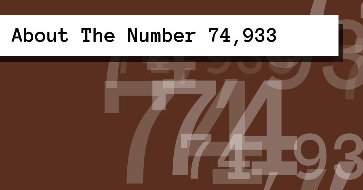 About The Number 74,933
