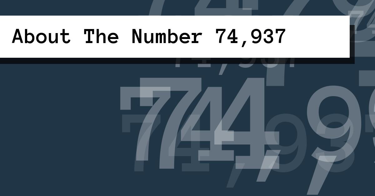 About The Number 74,937