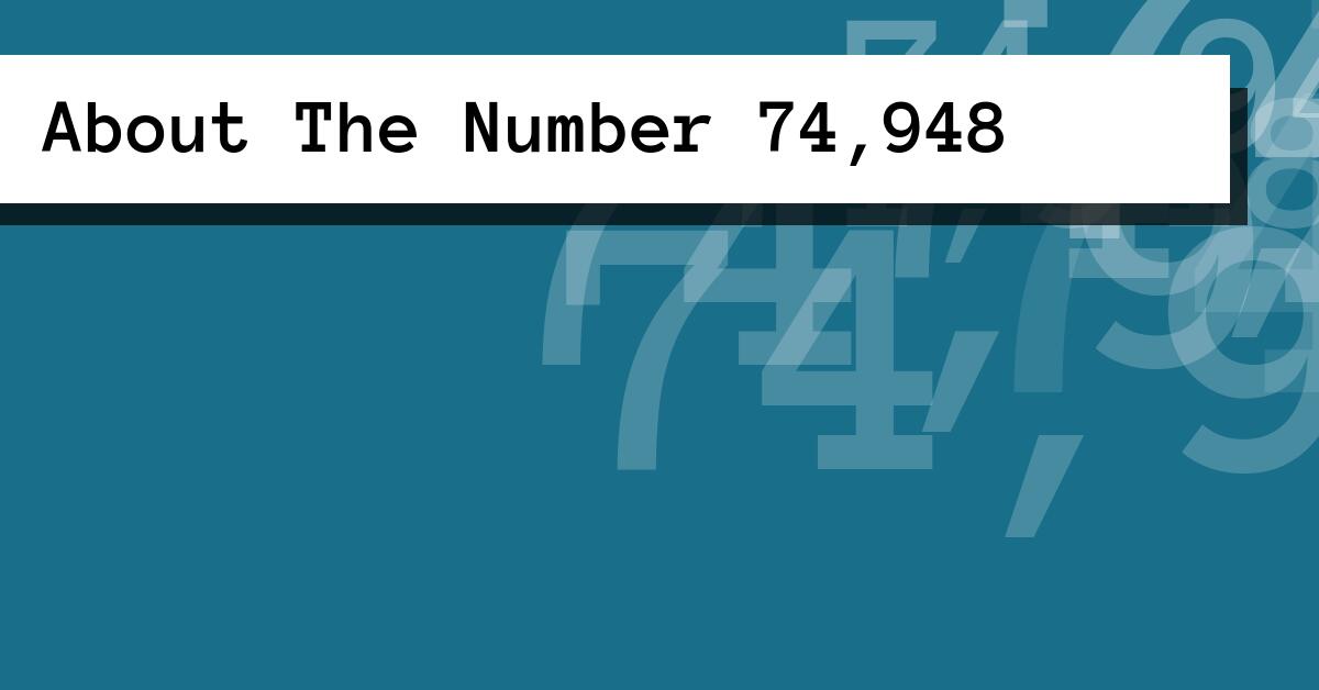 About The Number 74,948