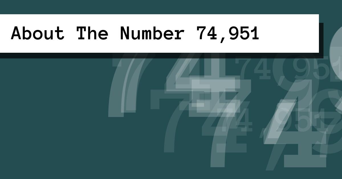 About The Number 74,951