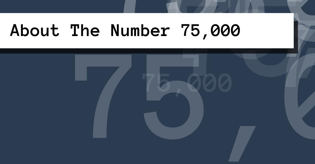 About The Number 75,000
