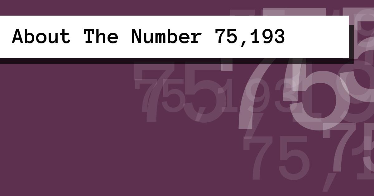 About The Number 75,193
