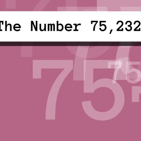 About The Number 75,232