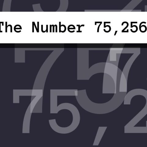 About The Number 75,256
