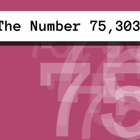 About The Number 75,303