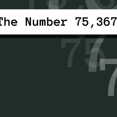 About The Number 75,367