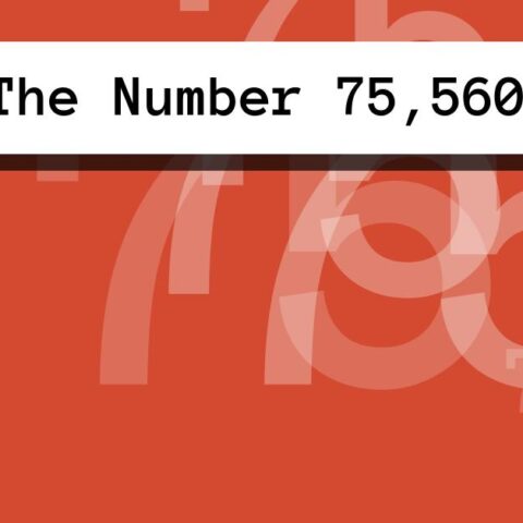 About The Number 75,560