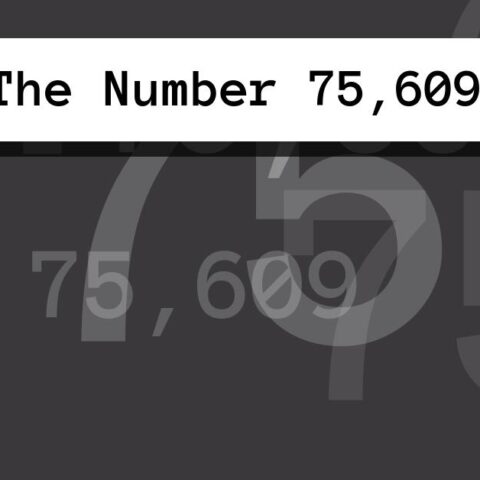About The Number 75,609