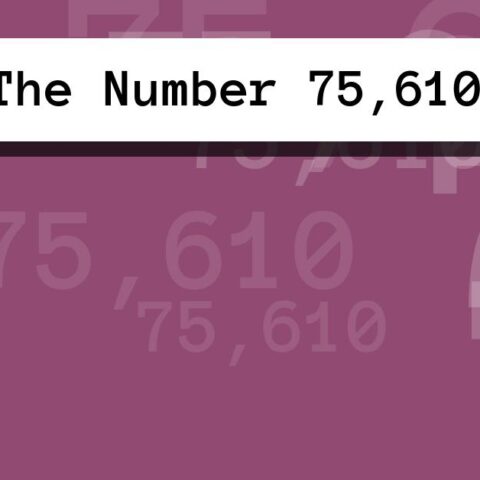 About The Number 75,610