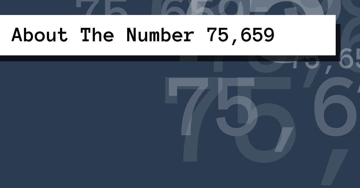 About The Number 75,659