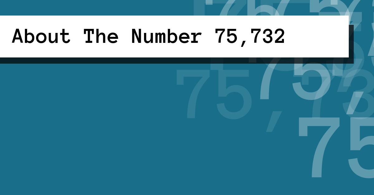 About The Number 75,732