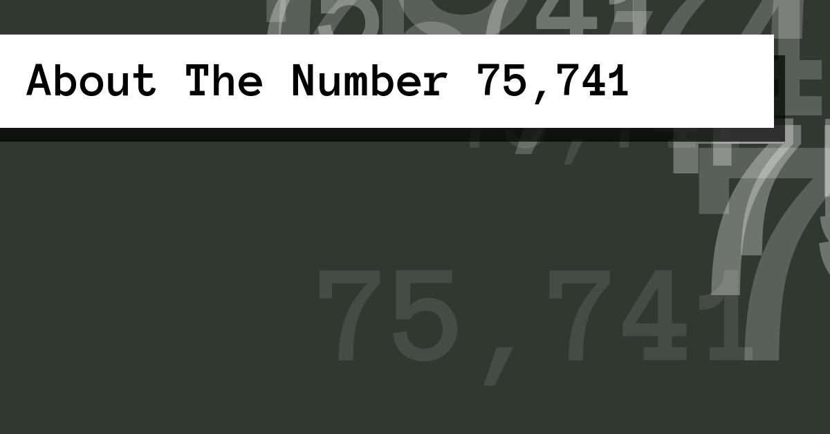 About The Number 75,741