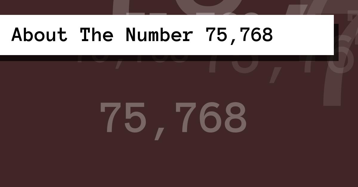 About The Number 75,768