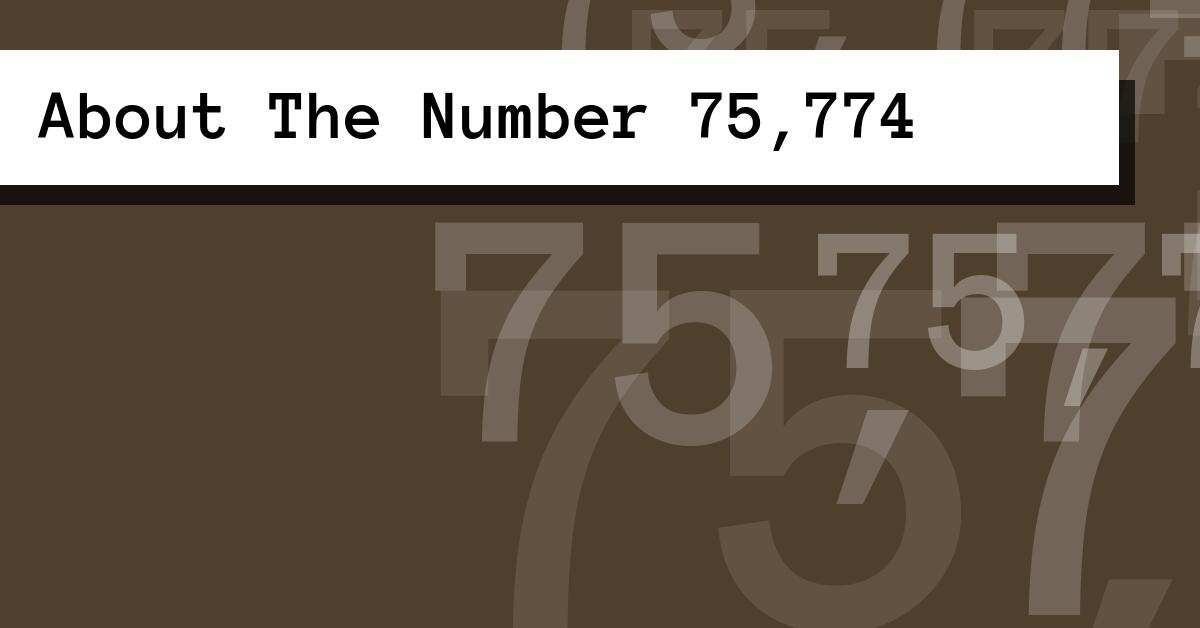 About The Number 75,774