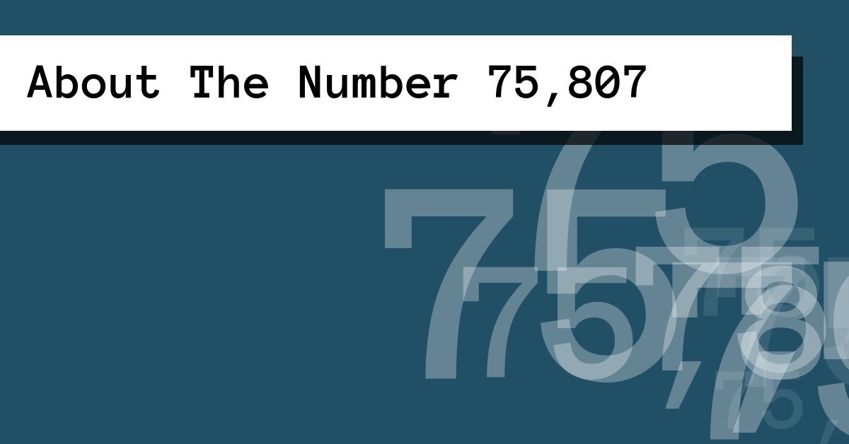 About The Number 75,807