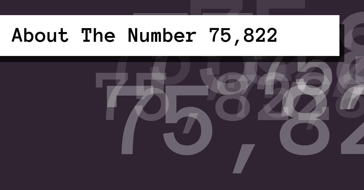 About The Number 75,822