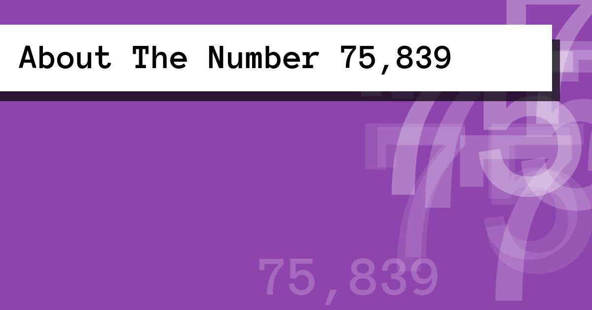 About The Number 75,839