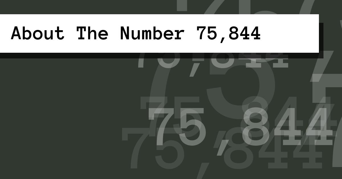About The Number 75,844