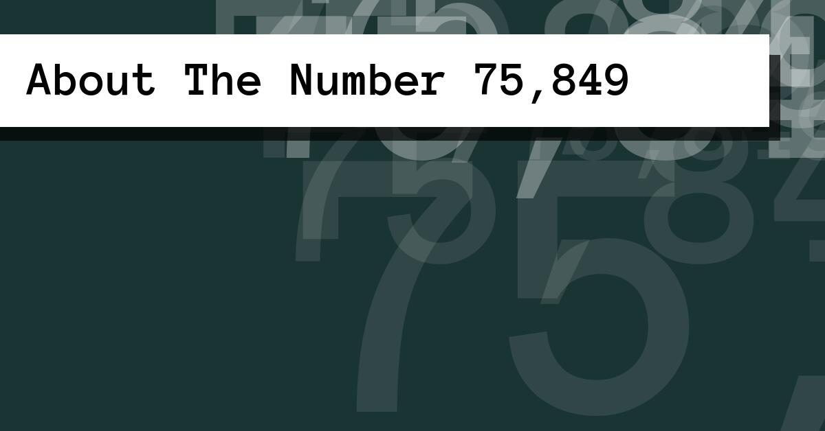 About The Number 75,849