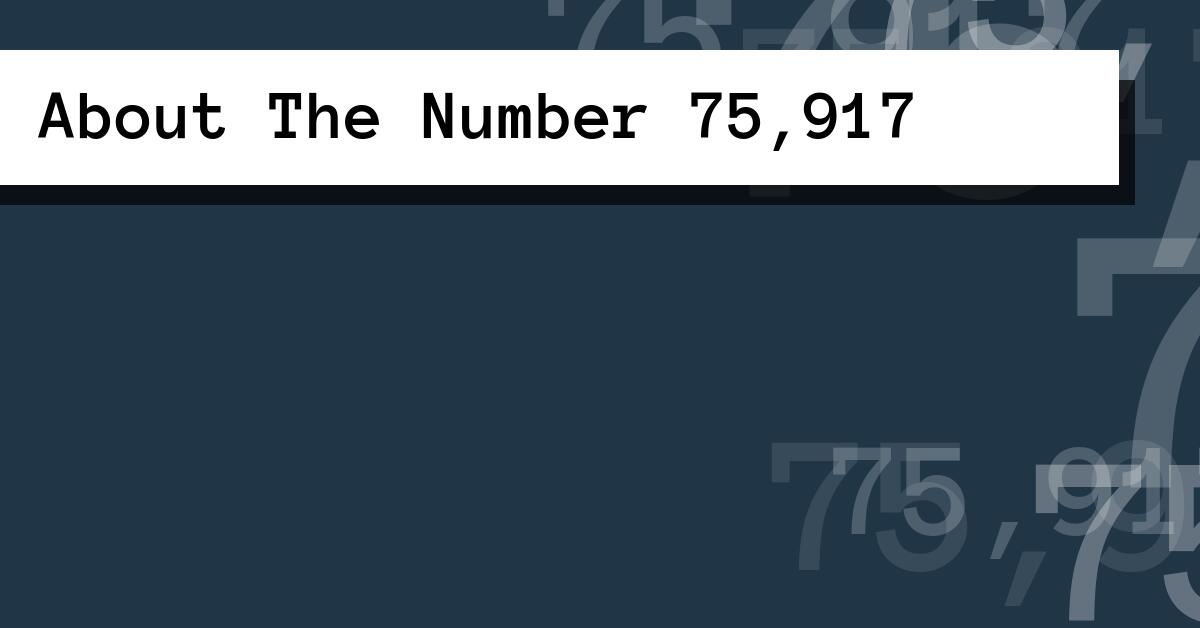 About The Number 75,917