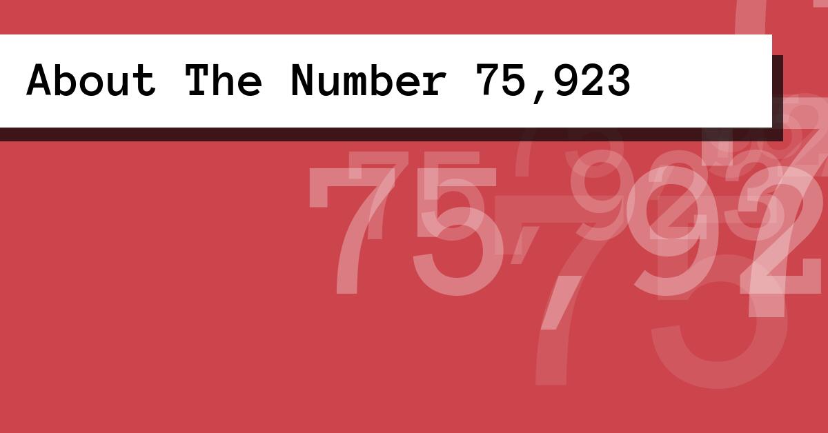 About The Number 75,923