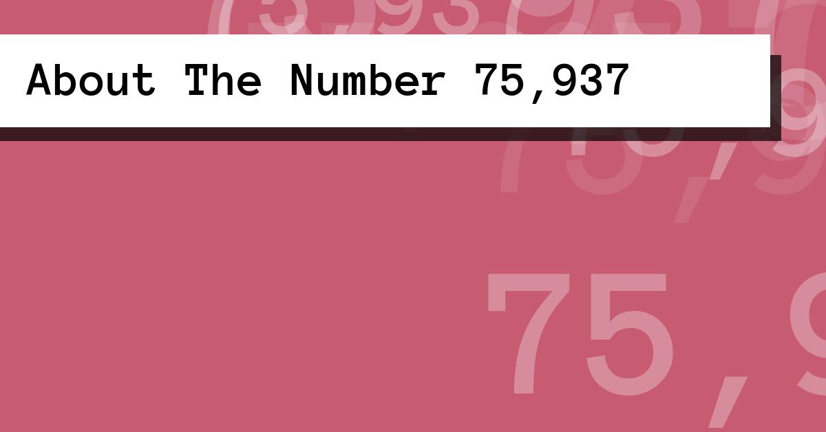About The Number 75,937
