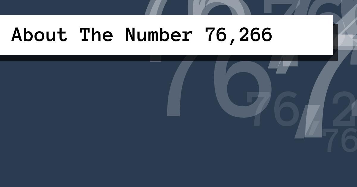 About The Number 76,266