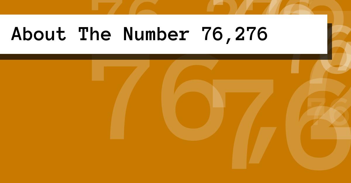 About The Number 76,276