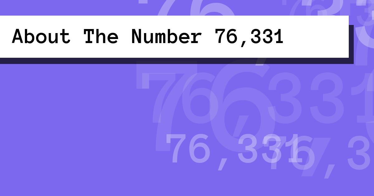 About The Number 76,331