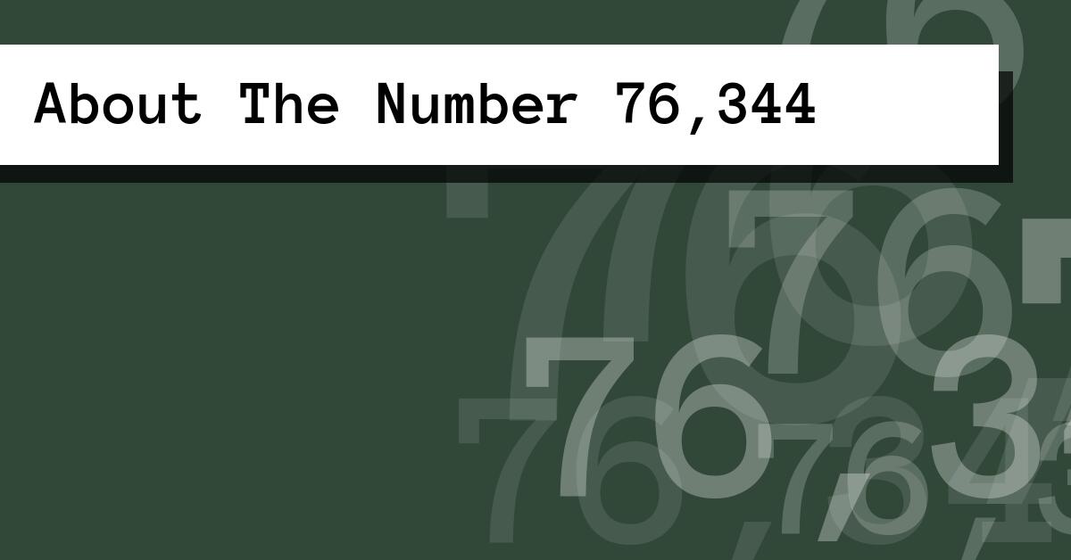 About The Number 76,344
