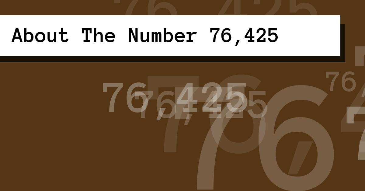 About The Number 76,425