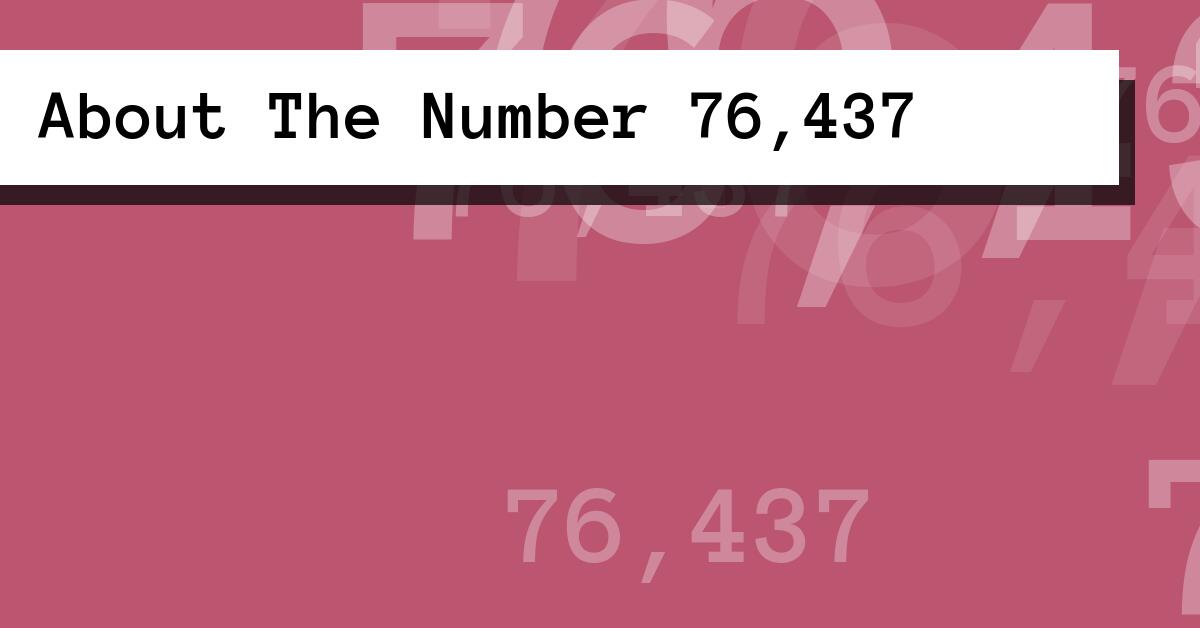 About The Number 76,437
