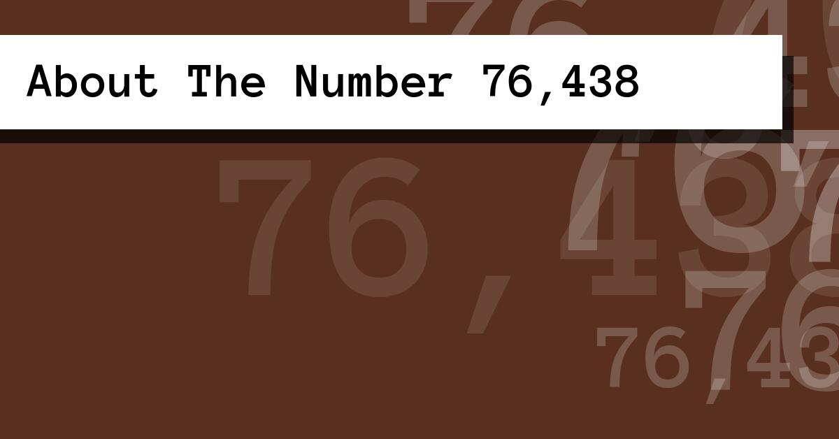 About The Number 76,438