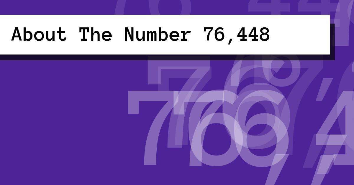 About The Number 76,448