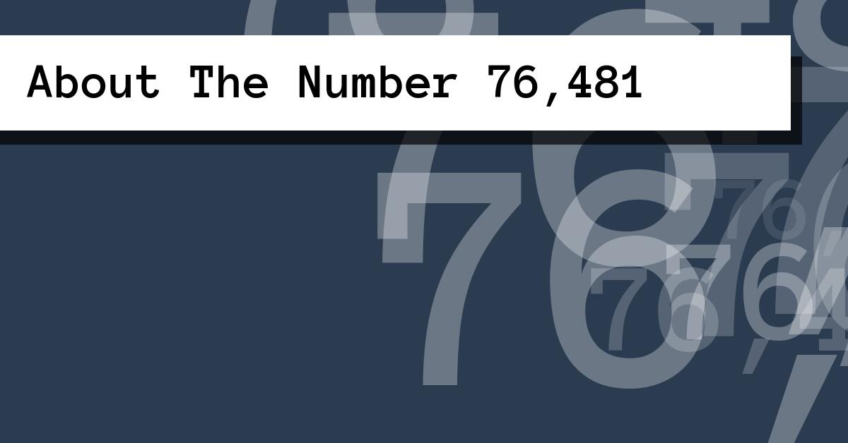 About The Number 76,481