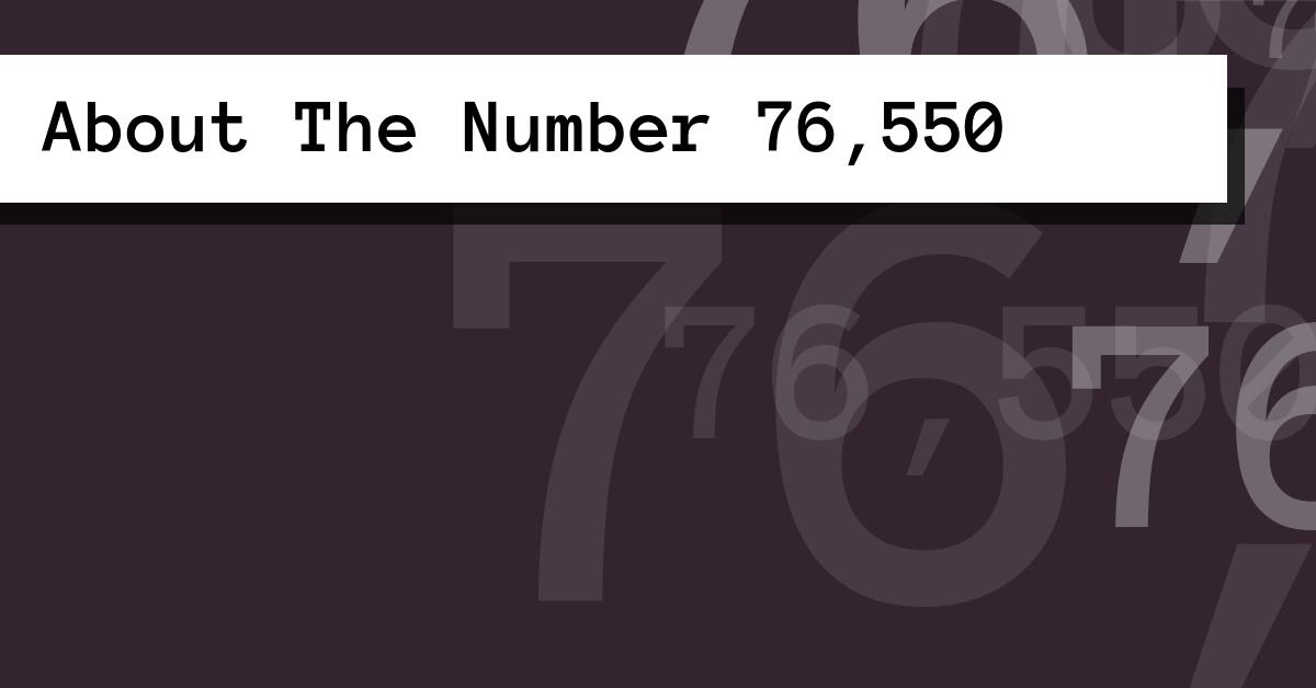 About The Number 76,550