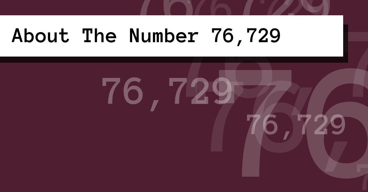 About The Number 76,729