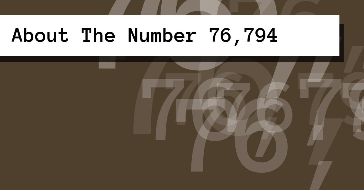 About The Number 76,794
