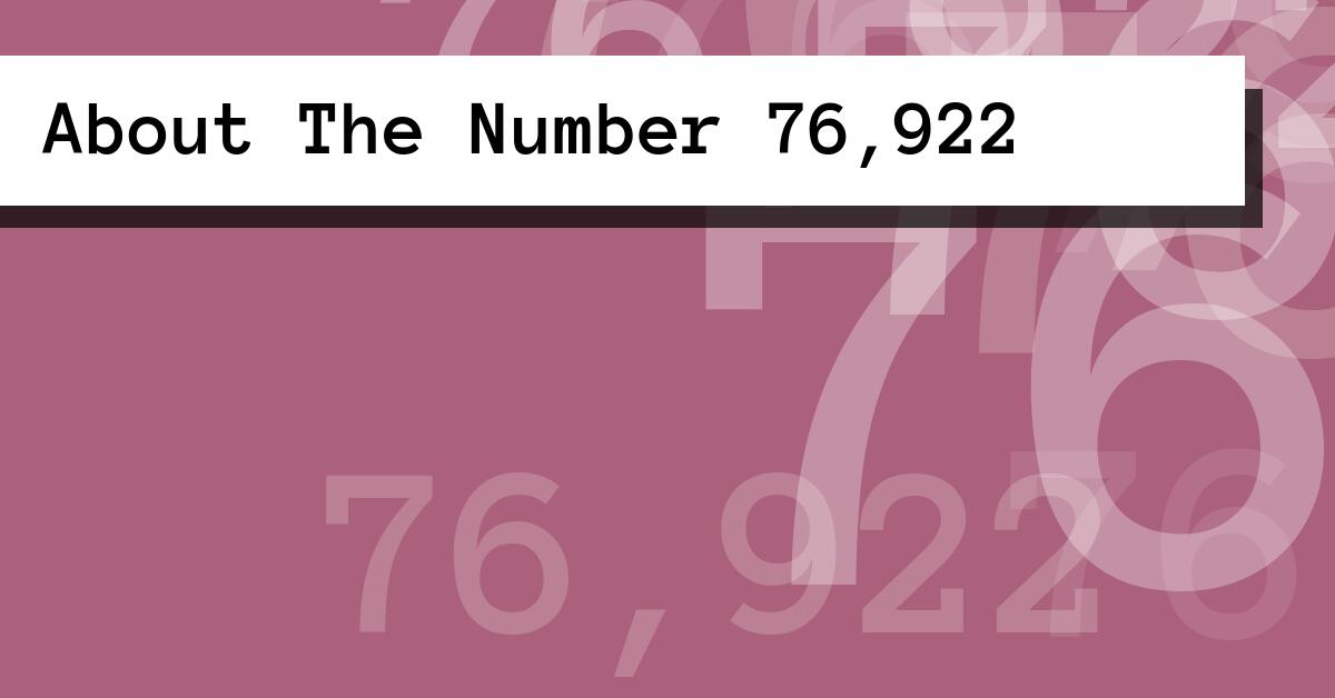 About The Number 76,922